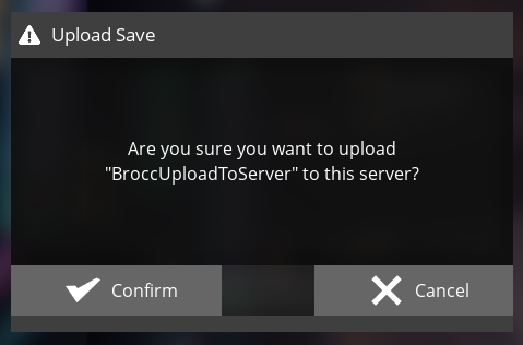 Satisfactory confirmation pop-up for uploading a save to the server